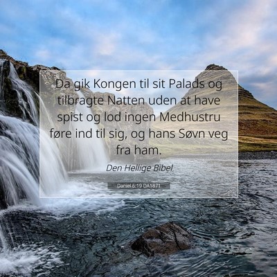 Picture 07 - Daniel 6:19 DA1871 - Da gik Kongen til sit Palads og tilbragte Natten - Bible Verse Picture