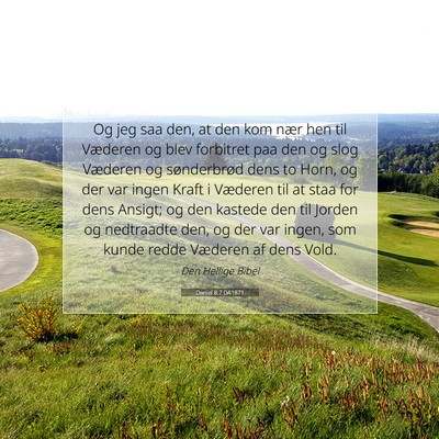Picture 07 - Daniel 8:7 DA1871 - Og jeg saa den, at den kom nær hen til Væderen - Bible Verse Picture