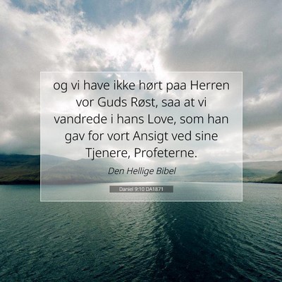 Picture 07 - Daniel 9:10 DA1871 - og vi have ikke hørt paa Herren vor Guds Røst, - Bible Verse Picture