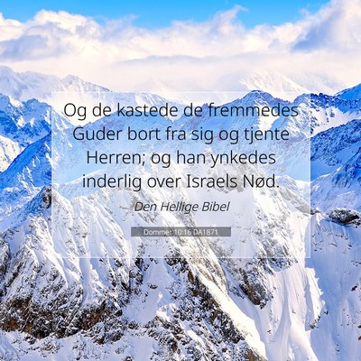 Picture 07 - Dommer 10:16 DA1871 - Og de kastede de fremmedes Guder bort fra sig og - Bible Verse Picture