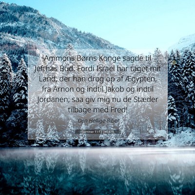 Picture 07 - Dommer 11:13 DA1871 - Ammons Børns Konge sagde til Jefthas Bud: Fordi - Bible Verse Picture