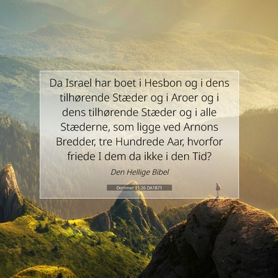 Picture 07 - Dommer 11:26 DA1871 - Da Israel har boet i Hesbon og i dens tilhørende - Bible Verse Picture