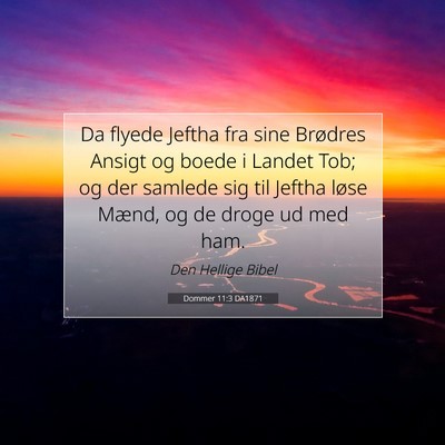 Picture 07 - Dommer 11:3 DA1871 - Da flyede Jeftha fra sine Brødres Ansigt og - Bible Verse Picture