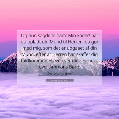 Picture 07 - Dommer 11:36 DA1871 - Og hun sagde til ham: Min Fader! har du opladt - Bible Verse Picture