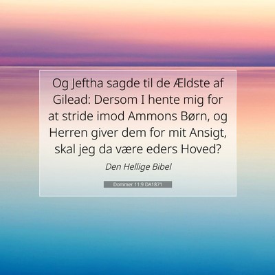 Picture 07 - Dommer 11:9 DA1871 - Og Jeftha sagde til de Ældste af Gilead: Dersom - Bible Verse Picture