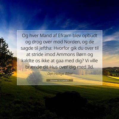 Picture 07 - Dommer 12:1 DA1871 - Og hver Mand af Efraim blev opbudt og drog over - Bible Verse Picture