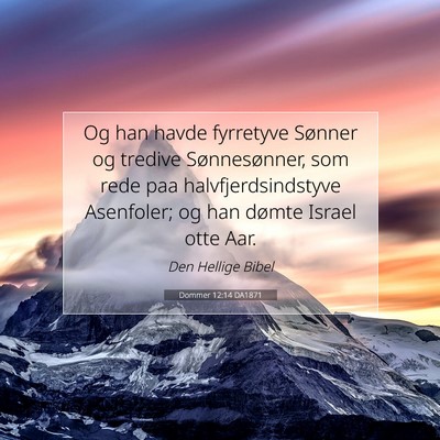 Picture 07 - Dommer 12:14 DA1871 - Og han havde fyrretyve Sønner og tredive - Bible Verse Picture
