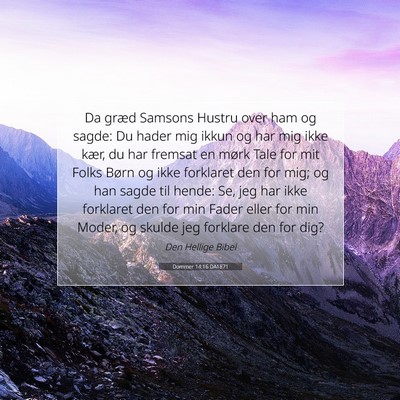 Picture 07 - Dommer 14:16 DA1871 - Da græd Samsons Hustru over ham og sagde: Du - Bible Verse Picture