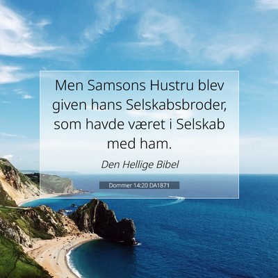 Picture 07 - Dommer 14:20 DA1871 - Men Samsons Hustru blev given hans - Bible Verse Picture