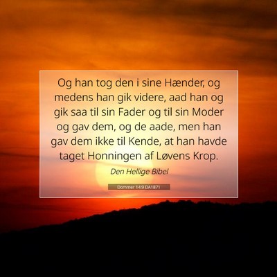 Picture 07 - Dommer 14:9 DA1871 - Og han tog den i sine Hænder, og medens han gik - Bible Verse Picture