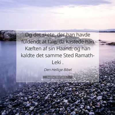 Picture 07 - Dommer 15:17 DA1871 - Og det skete, der han havde fuldendt at tale, da - Bible Verse Picture