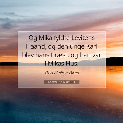 Picture 07 - Dommer 17:12 DA1871 - Og Mika fyldte Levitens Haand, og den unge Karl - Bible Verse Picture