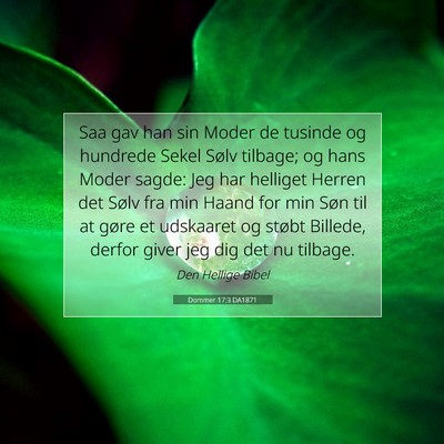 Picture 07 - Dommer 17:3 DA1871 - Saa gav han sin Moder de tusinde og hundrede - Bible Verse Picture