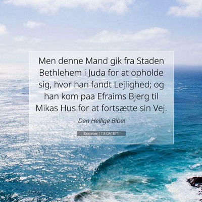 Picture 07 - Dommer 17:8 DA1871 - Men denne Mand gik fra Staden Bethlehem i Juda - Bible Verse Picture
