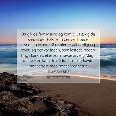 Picture 07 - Dommer 18:7 DA1871 - Da gik de fem Mænd og kom til Lais; og de saa, - Bible Verse Picture