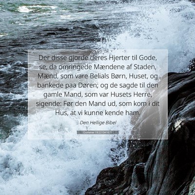 Picture 07 - Dommer 19:22 DA1871 - Der disse gjorde deres Hjerter til Gode, se, da - Bible Verse Picture