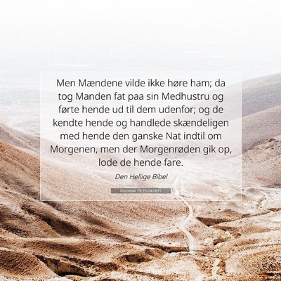 Picture 07 - Dommer 19:25 DA1871 - Men Mændene vilde ikke høre ham; da tog Manden - Bible Verse Picture