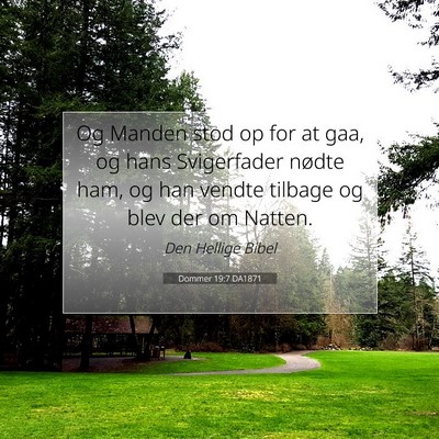 Picture 07 - Dommer 19:7 DA1871 - Og Manden stod op for at gaa, og hans Svigerfader - Bible Verse Picture