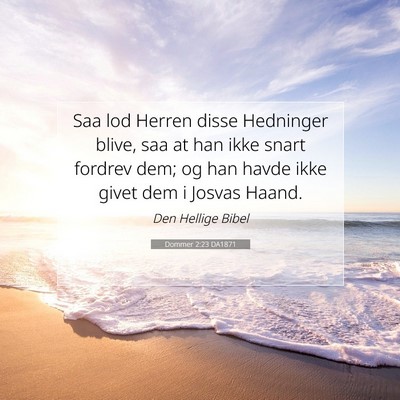Picture 07 - Dommer 2:23 DA1871 - Saa lod Herren disse Hedninger blive, saa at han - Bible Verse Picture