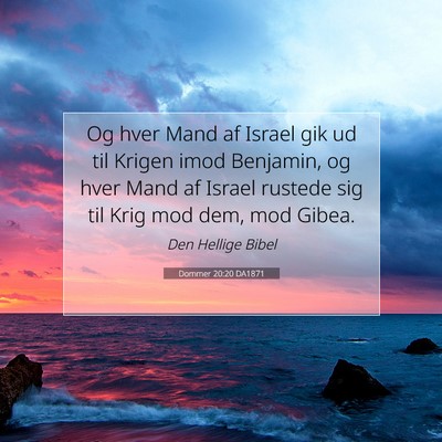 Picture 07 - Dommer 20:20 DA1871 - Og hver Mand af Israel gik ud til Krigen imod - Bible Verse Picture