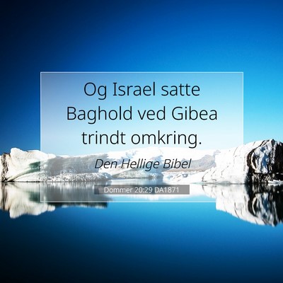 Picture 07 - Dommer 20:29 DA1871 - Og Israel satte Baghold ved Gibea trindt - Bible Verse Picture
