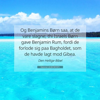 Picture 07 - Dommer 20:36 DA1871 - Og Benjamins Børn saa, at de vare slagne; thi - Bible Verse Picture