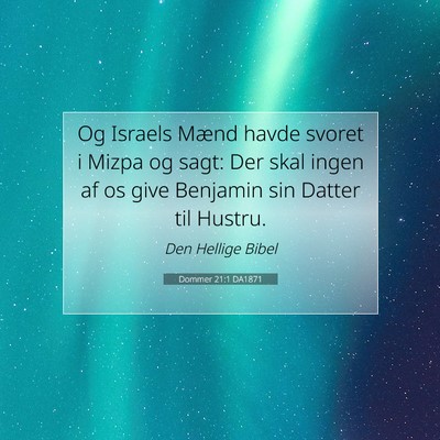 Picture 07 - Dommer 21:1 DA1871 - Og Israels Mænd havde svoret i Mizpa og sagt: - Bible Verse Picture
