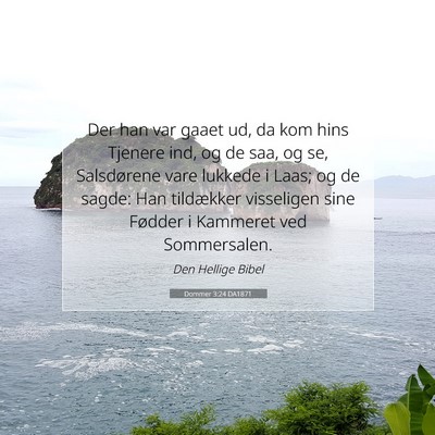Picture 07 - Dommer 3:24 DA1871 - Der han var gaaet ud, da kom hins Tjenere ind, og - Bible Verse Picture