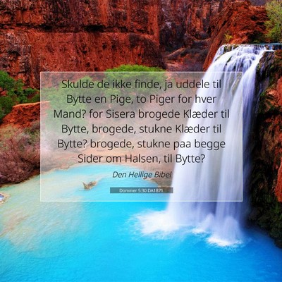 Picture 07 - Dommer 5:30 DA1871 - Skulde de ikke finde, ja uddele til Bytte en - Bible Verse Picture