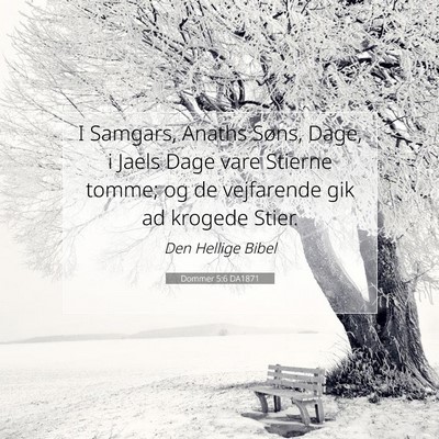 Picture 07 - Dommer 5:6 DA1871 - I Samgars, Anaths Søns, Dage, i Jaels Dage vare - Bible Verse Picture