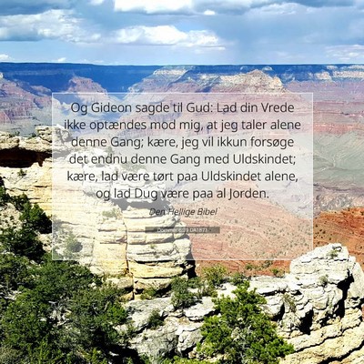 Picture 07 - Dommer 6:39 DA1871 - Og Gideon sagde til Gud: Lad din Vrede ikke - Bible Verse Picture
