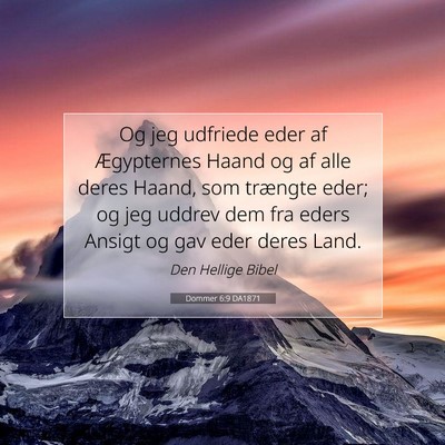 Picture 07 - Dommer 6:9 DA1871 - Og jeg udfriede eder af Ægypternes Haand og af - Bible Verse Picture