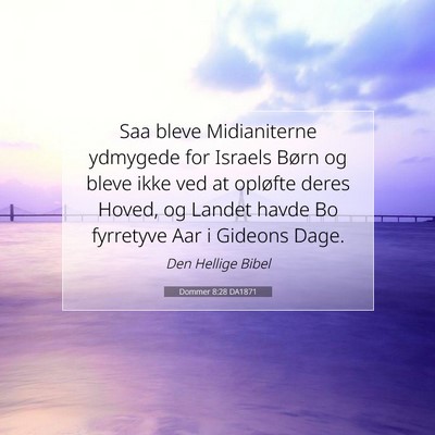 Picture 07 - Dommer 8:28 DA1871 - Saa bleve Midianiterne ydmygede for Israels Børn - Bible Verse Picture