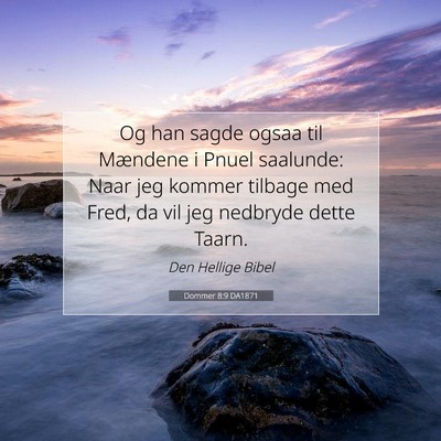 Picture 07 - Dommer 8:9 DA1871 - Og han sagde ogsaa til Mændene i Pnuel saalunde: - Bible Verse Picture