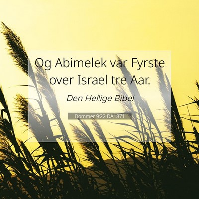 Picture 07 - Dommer 9:22 DA1871 - Og Abimelek var Fyrste over Israel tre - Bible Verse Picture