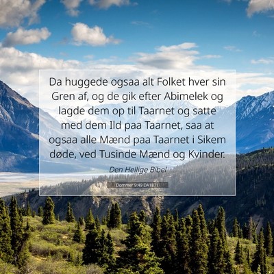 Picture 07 - Dommer 9:49 DA1871 - Da huggede ogsaa alt Folket hver sin Gren af, og - Bible Verse Picture