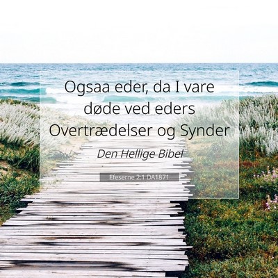 Picture 07 - Efeserne 2:1 DA1871 - Ogsaa eder, da I vare døde ved eders - Bible Verse Picture