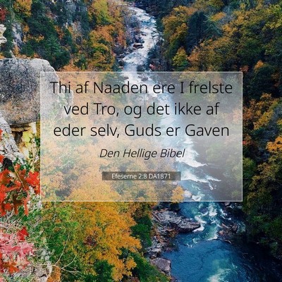 Picture 07 - Efeserne 2:8 DA1871 - Thi af Naaden ere I frelste ved Tro, og det ikke - Bible Verse Picture