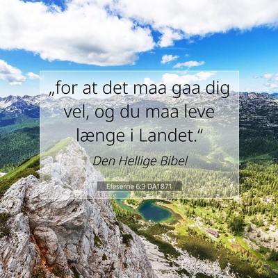 Picture 07 - Efeserne 6:3 DA1871 - „for at det maa gaa dig vel, og du maa leve - Bible Verse Picture