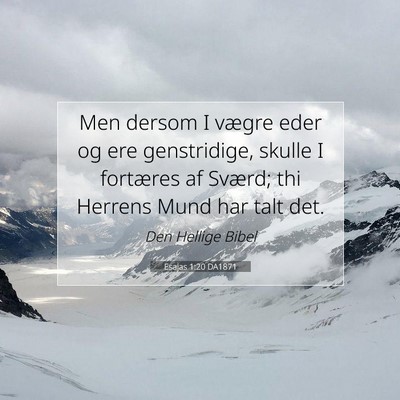 Picture 07 - Esajas 1:20 DA1871 - Men dersom I vægre eder og ere genstridige, - Bible Verse Picture