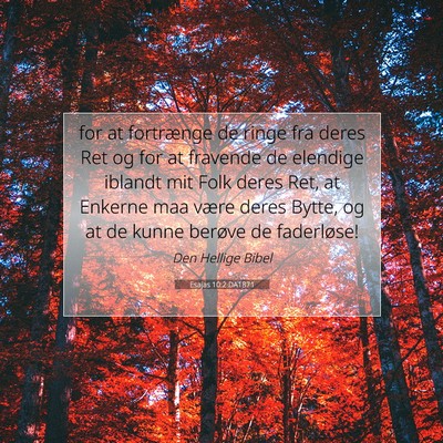 Picture 07 - Esajas 10:2 DA1871 - for at fortrænge de ringe fra deres Ret og for - Bible Verse Picture