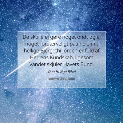 Picture 07 - Esajas 11:9 DA1871 - De skulle ej gøre noget ondt og ej noget - Bible Verse Picture