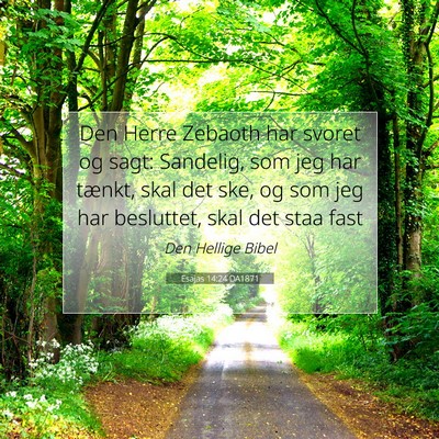 Picture 07 - Esajas 14:24 DA1871 - Den Herre Zebaoth har svoret og sagt: Sandelig, - Bible Verse Picture