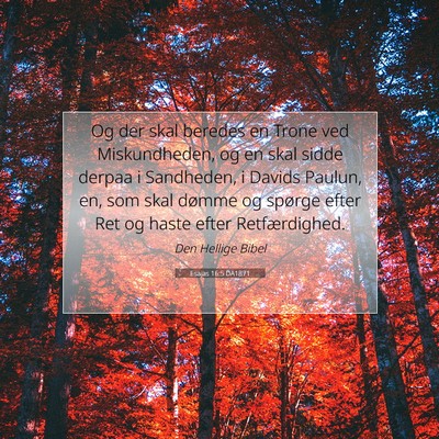 Picture 07 - Esajas 16:5 DA1871 - Og der skal beredes en Trone ved Miskundheden, og - Bible Verse Picture