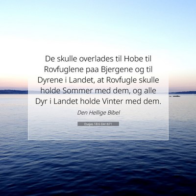 Picture 07 - Esajas 18:6 DA1871 - De skulle overlades til Hobe til Rovfuglene paa - Bible Verse Picture