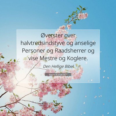 Picture 07 - Esajas 3:3 DA1871 - Øverster over halvtredsindstyve og anselige - Bible Verse Picture