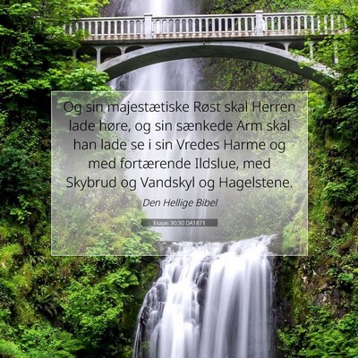 Picture 07 - Esajas 30:30 DA1871 - Og sin majestætiske Røst skal Herren lade - Bible Verse Picture
