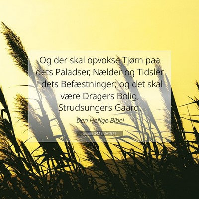 Picture 07 - Esajas 34:13 DA1871 - Og der skal opvokse Tjørn paa dets Paladser, - Bible Verse Picture