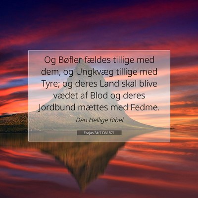 Picture 07 - Esajas 34:7 DA1871 - Og Bøfler fældes tillige med dem, og Ungkvæg - Bible Verse Picture