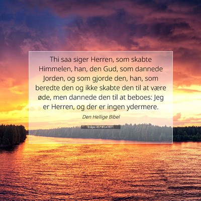 Picture 07 - Esajas 45:18 DA1871 - Thi saa siger Herren, som skabte Himmelen, han, - Bible Verse Picture